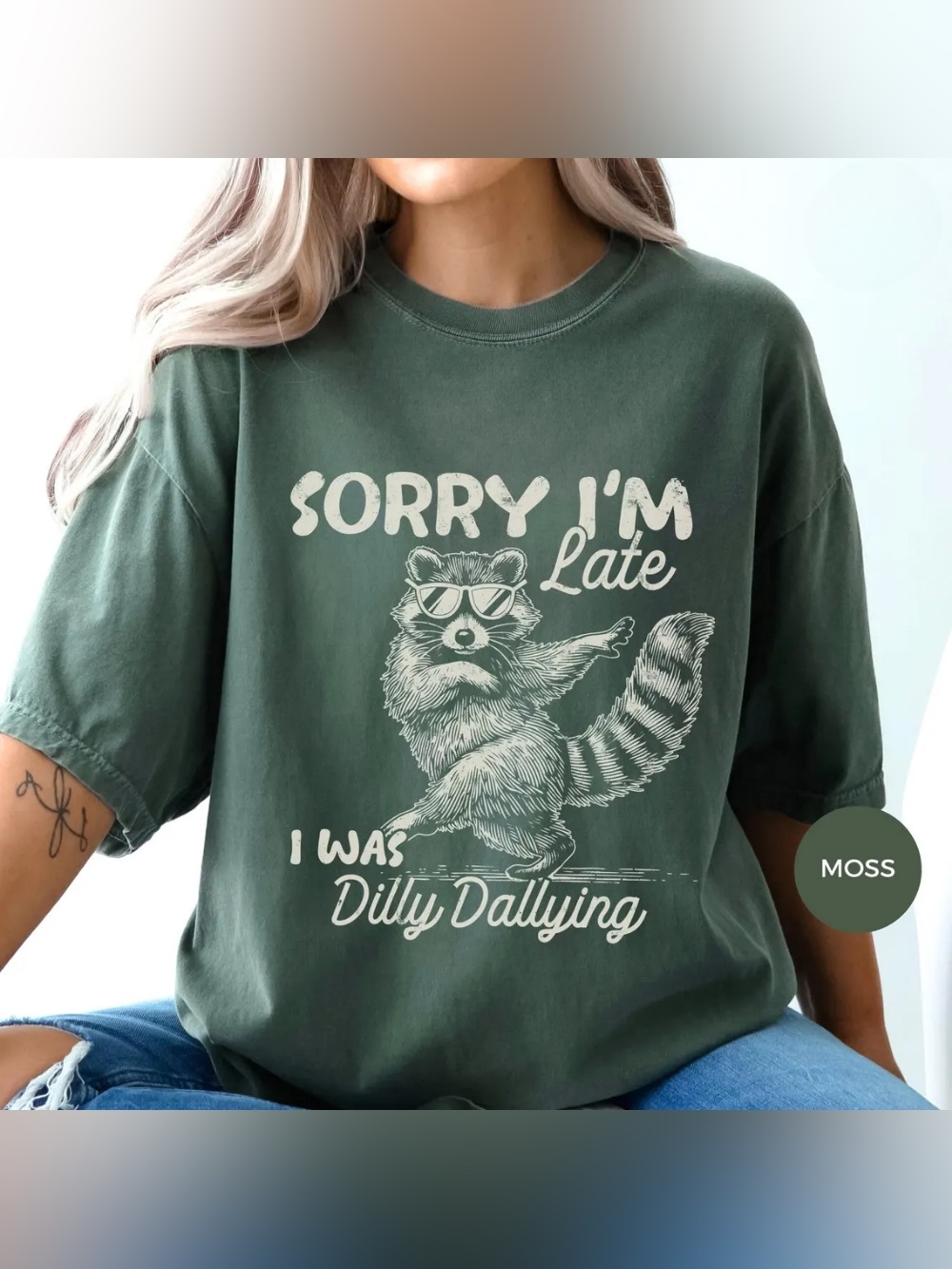 Funny Raccoon Sorry I’m Late I Was Dilly Dallying Comfort Color Tee Sarcastic